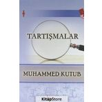 Tartışmalar - Prof. Muhammed Kutub