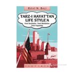 TARZ-I HAYAT'TAN LIFE STYLE'A YENI SEÇKİNLER, YENI MEKÂNLAR, YENI YAŞAMLAR - RIFAT N. BALI