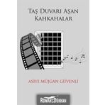 Taş Duvarı Aşan Kahkahalar / Asiye Müjgan Güvenli