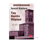 Taş Kentin Düşüşü - İsmail Kadare