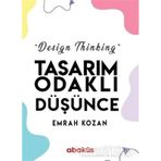 Tasarım Odaklı Düşünce - Design Thinking - Emrah Kozan