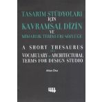 TASARIM STÜDYOLARI İÇİN KAVRAMSAL DIZIN VE MİMARLIK TERIMLERI SÖZLÜĞÜ - ALTAN ÖKE