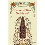 Tasavvuf Bize Ne Söyler? Ömer Yılmaz