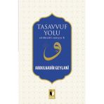 Tasavvuf Yolu - Gavs-ı Azam Seyyid Abdülkadir Geylani
