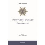 Tasavvufun Doğuşu ve Kaynakları - İhsan İlahi Zahir