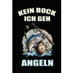 Taschenbuch Kein Bock ich geh Angeln: Notizbuch Angler Rute Fisch Geschenk