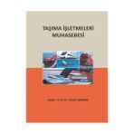 Taşıma İşletmeleri Muhasebesi - Yusuf Sürmen Uğur Kaya Abdulkerim Daştan Davut Aygün Sercan Erol Yaşar Bayraktar
