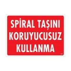 Taşını Koruyucusuz Kullanma Uyarı Levhası 25X35 KOD:252