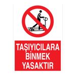 Taşıyıcılara Binmek Yasaktır Uyarı Tabelası - 50x70 Alüminyum Kompozit Panel - İRD9