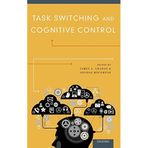 [Task Switching and Cognitive Control] [By: Grange, James] [May, 2014]