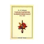 TAŞNAK PARTISI´NIN KARŞIDEVRİMCİ ROLÜ - A. A. LALAYAN