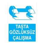 Taşta Gözlüğksüz Çalışma Uyarı Tabelası - 50x70 Alüminyum Kompozit Panel - GK29