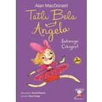 Tatlı Bela Angela Sahneye Çıkıyor! - Alan MacDonald