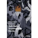 Tatlı Gelir Yaşamayana Savaş - Desiderius Erasmus
