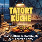 Tatort Küche: Das inoffizielle Kochbuch für Fans von TKKG. 40 Rezepte für jedes Kochlevel: schnell, lecker, einfach