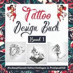 Tattoo Design Buch Band 1: Über 200 Tattoo-Vorlagen für Tätowierer, Profis und Anfänger – Inspiration für dein erstes oder nächstes Tattoo (Tattoo ... Tätowierer, Profis und Amateure., Band 8)