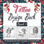 Tattoo Design Buch Band 2: Moderne Tattoo-Vorlagen & kreative Ideen – Über 240 Designs für Inspiration & Selbstverwirklichung (Tattoo Design Buch für Echte Tätowierer, Profis und Amateure., Band 9)