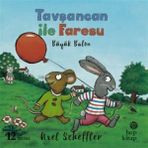 Tavşancan ile Faresu Büyük Balon - Axel Scheffler