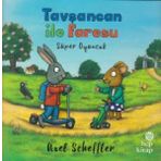 Tavşancan ile Faresu - Süper Oyuncak - Axel Scheffler