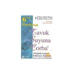 Tavuk Suyuna Çorba - 6. Porsiyon Yüreğinizi Isıtacak, Ruhunuzu Alev Gibi Saracak Yeni Öyküler