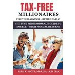Tax-Free Millionaires: The Busy Professionals Guide to Double-Digit Annual Returns