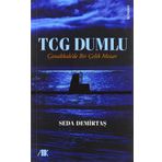 TCG Dumlu - Çanakkale'de Bir Çelik Mezar: Çanakkale'de Bir Çelik Mezar