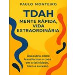 TDAH - Mente Rápida, Vida Extraordinária: Descubra como transformar o caos em criatividade, foco e sucesso: 1