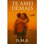 Te Amei Demais