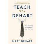 Teach From DeHart: From Surviving To Thriving In Your First Year