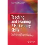 Teaching and Learning 21st-Century Skills: Collaboration and Communication in Formal and Informal Educational Settings