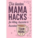 TEAM MAMA!: Ehrlich. Laut. Liebevoll. Und absolut nicht perfekt.