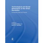 Technological and Social Dimensions of the Green Revolution: Connecting Pasts and Futures