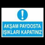 Technopa Akşam Paydosta Işıkları Kapatınız 30x40 cm Uyarı Levhası