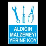 Technopa Aldıgın Malzemeyi Yerine Koy 60 x 90 cm Uyarı Levhası