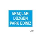 Technopa Araçları Düzgün Park Ediniz 50 x 70 cm Uyarı Levhası