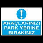 Technopa Araçlarınızı Park Yerine Bırakınız 40 x 60 cm Uyarı Levhası