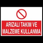 Technopa Arızalı Takım ve Malzeme Kullanma 40 x 60 cm Uyarı Levhası