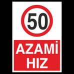 Technopa Azami Hız 50 70 x 100 cm Uyarı Levhası