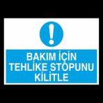 Technopa Bakım İçin Tehlike Stopunu Kilitle 20 x 30 cm Uyarı Levhası