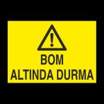 Technopa Bom Altında Durma 50 x 70 cm Uyarı Levhası