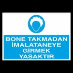 Technopa Bone Takmadan İmalataneye Girmek Yasaktır 50 x 70 cm Uyarı Levhası