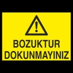 Technopa Bozuktur Dokunmayın 40 x 60 cm Uyarı Levhası