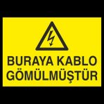 Technopa Buraya Kablo Gömülmüştür 70 x 100 cm Uyarı Levhası
