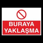 Technopa Buraya Yaklaşma 70 x 100 cm Uyarı Levhası