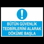 Technopa Bütün Güvenlik Tedbirlerini Alarak Döküme Başla 40x60 cm Uyarı Levhası