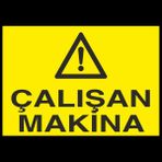 Technopa Çalışan Makina 70 x 100 cm Uyarı Levhası