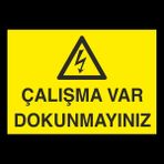 Technopa Çalışma Var Dokunma 70 x 100 cm Uyarı Levhası