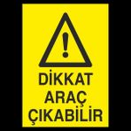 Technopa Dikkat Araç Çıkabilir 40 x 60 cm Uyarı Levhası