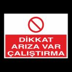 Technopa Dikkat Arıza Var Çalıştırma 60 x 90 cm Uyarı Levhası