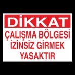 Technopa Dikkat Çalışma Bölgesi 50 x 70 cm Uyarı Levhası